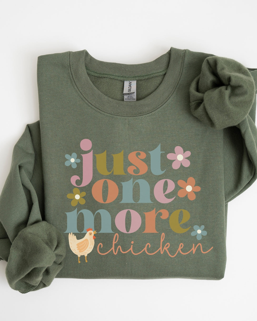 Just One More Chicken Sweatshirt