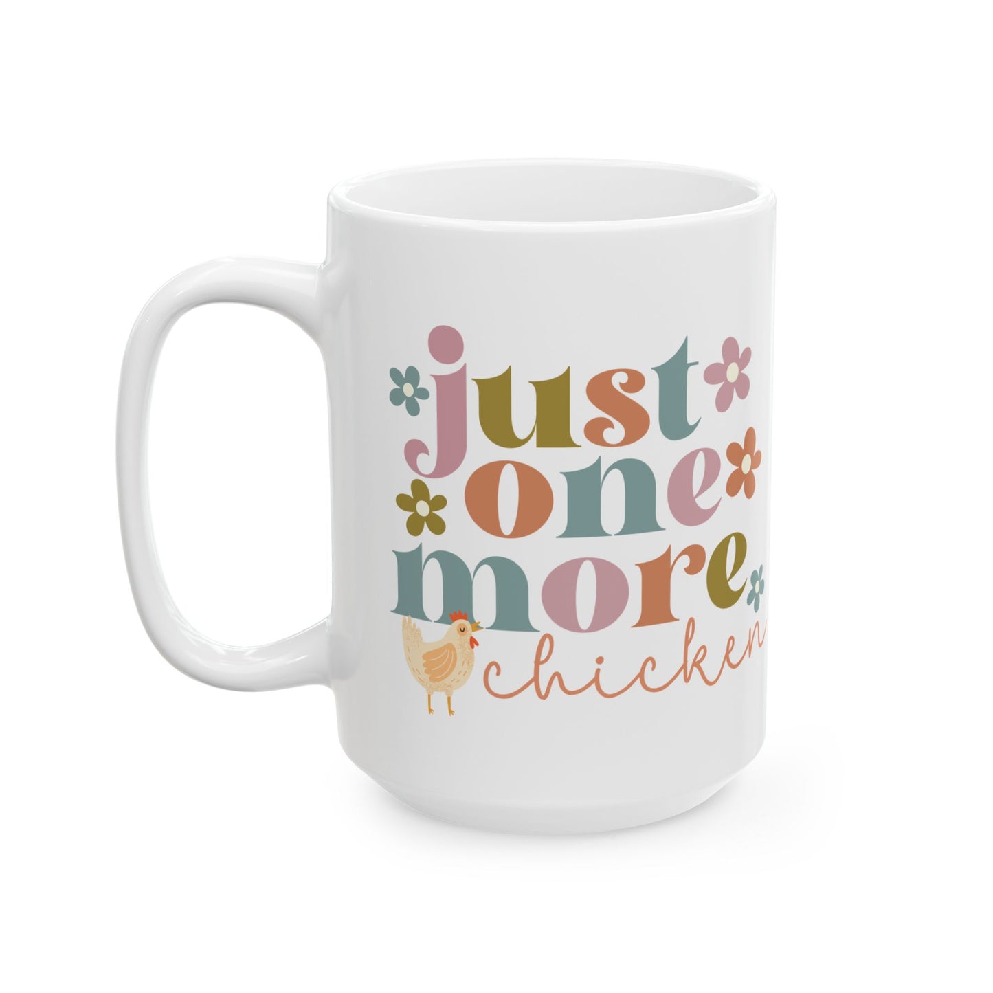 Just One More Chicken Mug
