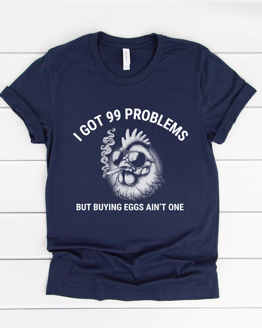 99 Problems Chicken Tee