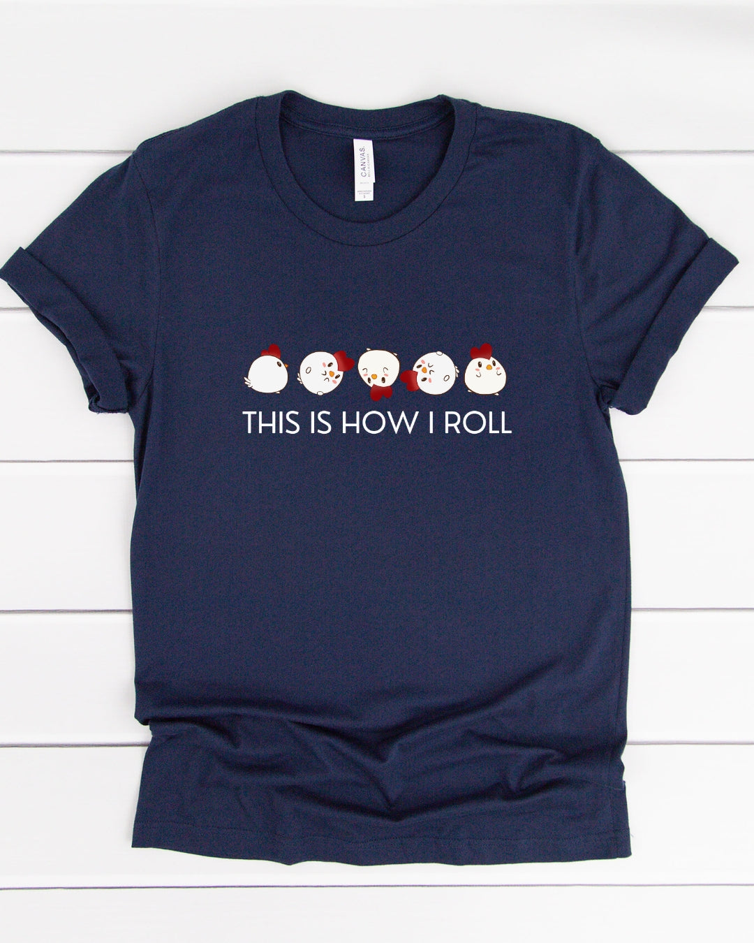 How I Roll Chickens Tee