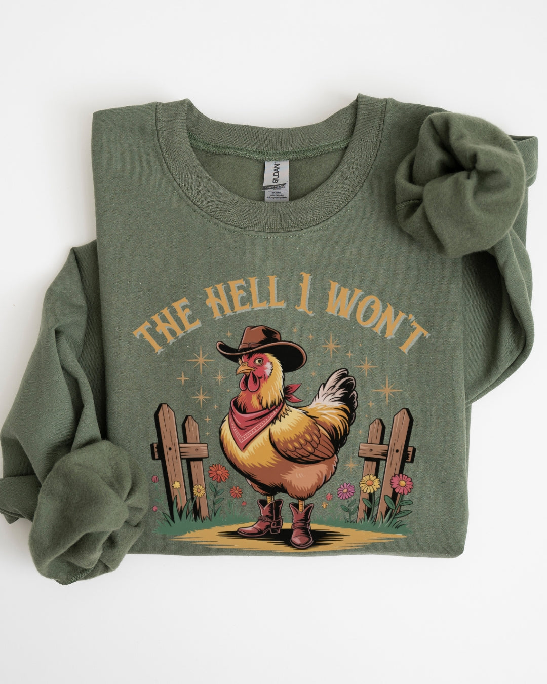 The Hell I Won't Chicken Sweatshirt