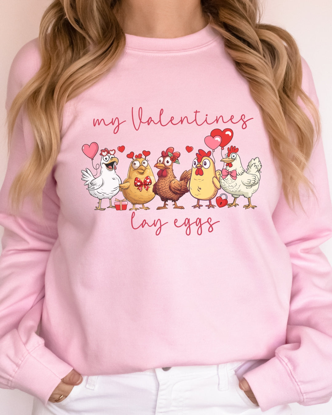 My Valentines Lay Eggs Chicken Sweatshirt