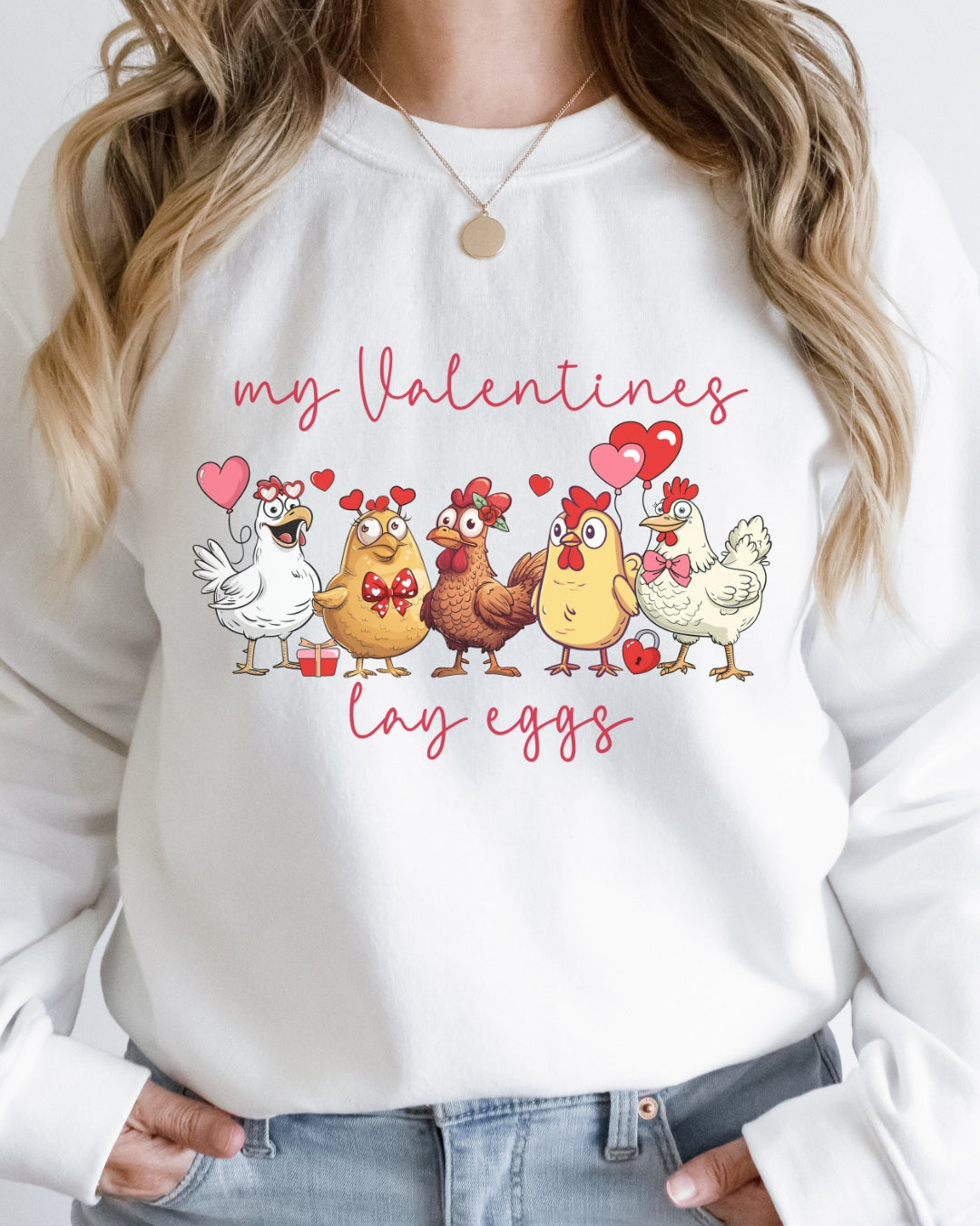My Valentines Lay Eggs Chicken Sweatshirt