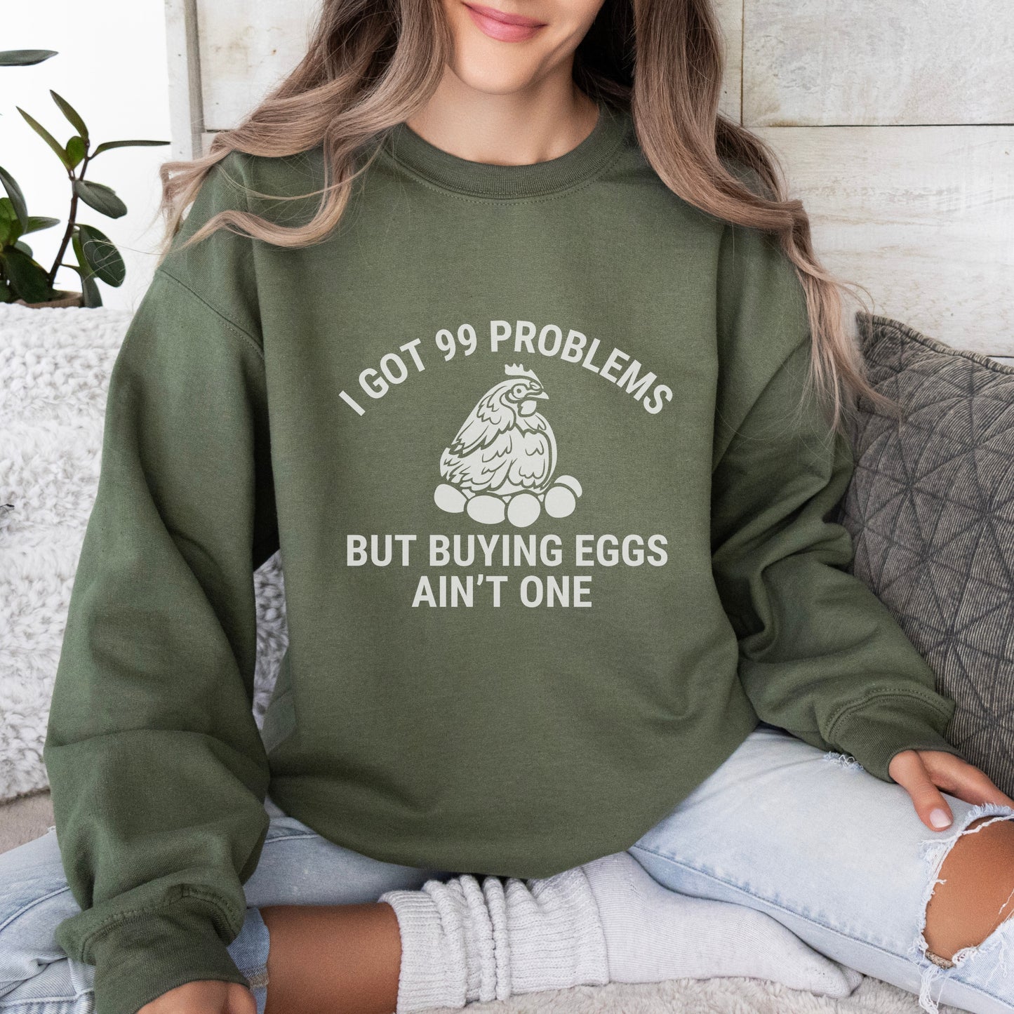 99 Problems Chicken Sweatshirt