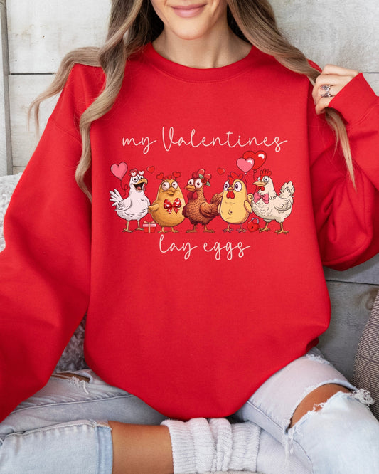 My Valentines Lay Eggs Chicken Sweatshirt