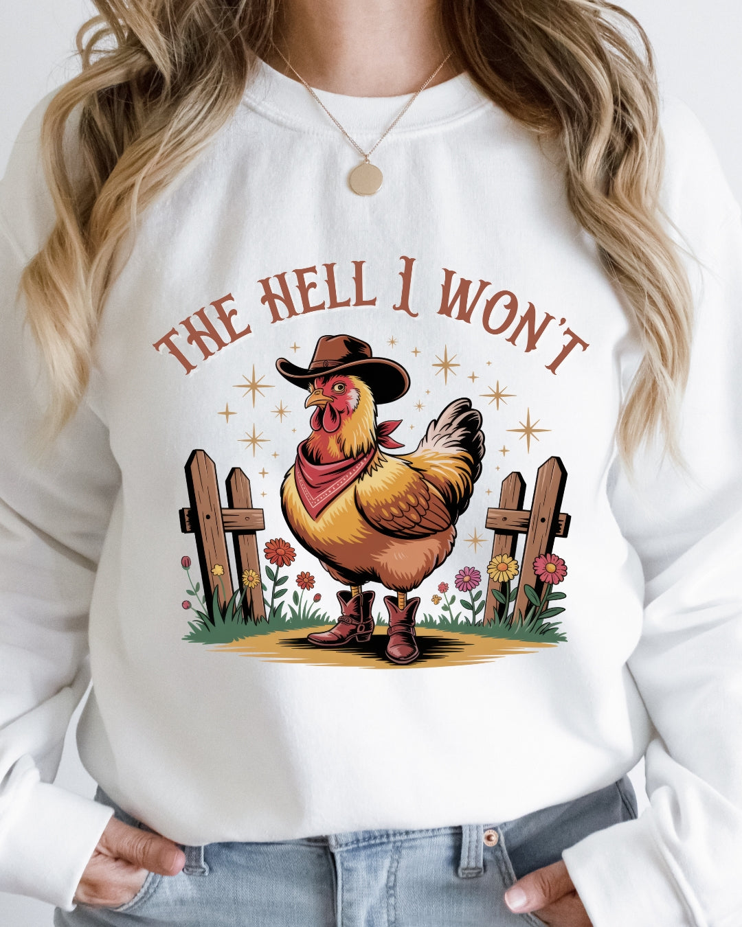 The Hell I Won't Chicken Sweatshirt