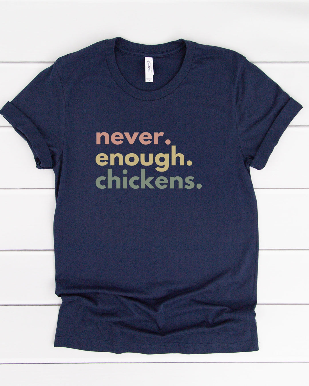 Never Enough Chickens Tee