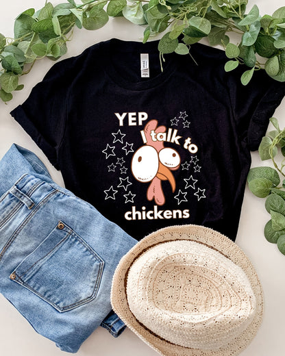 I Talk to Chickens Tee