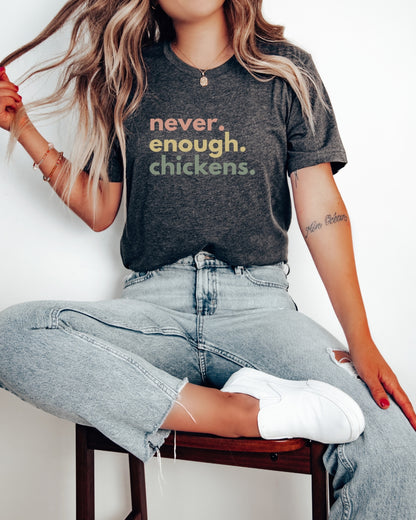 Never Enough Chickens Tee