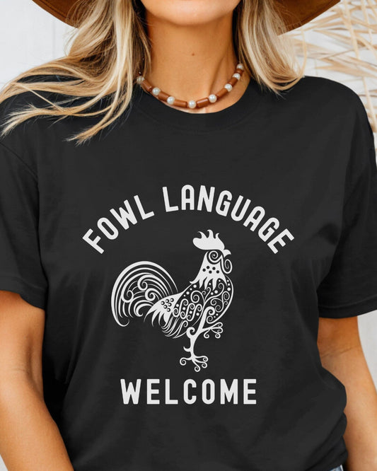 Fowl Language Welcome Tee
