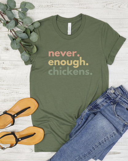 Never Enough Chickens Tee