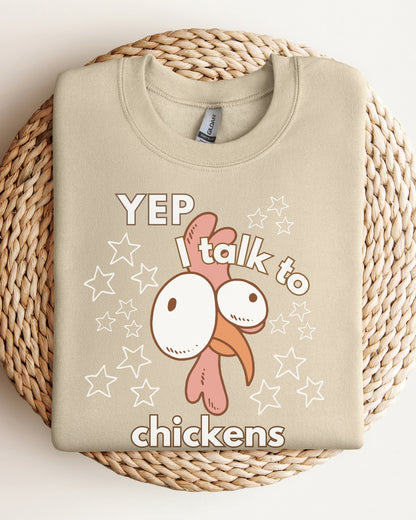 I Talk to Chickens Sweatshirt