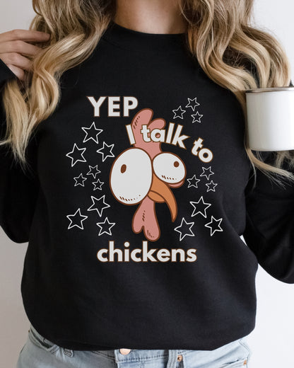 I Talk to Chickens Sweatshirt