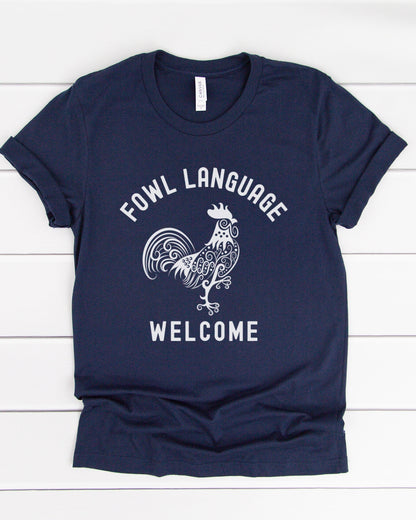 Fowl Language Welcome Tee