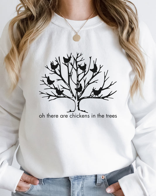 Chickens in the Trees Sweatshirt