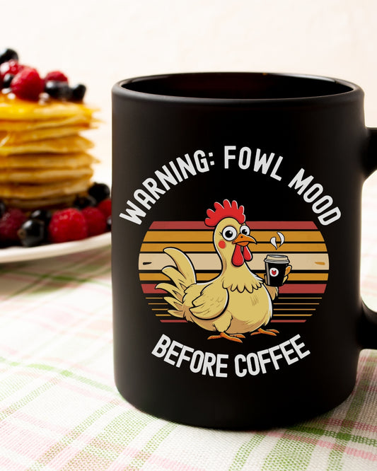 Fowl Mood Chicken Mug
