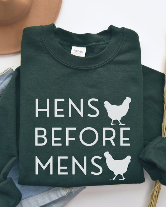 Hens Before Mens Sweatshirt