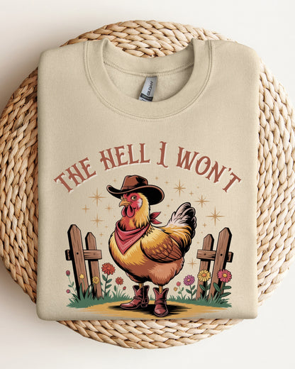 The Hell I Won't Chicken Sweatshirt