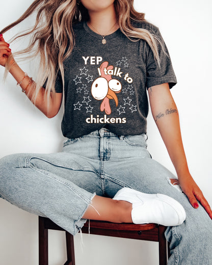 I Talk to Chickens Tee