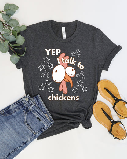 I Talk to Chickens Tee